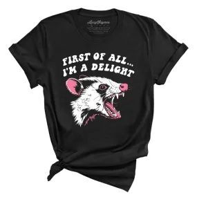 First Of All I'm A Delight Tee